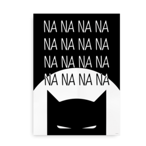 Plakat med Batman og teksten "Nananana..." - sort