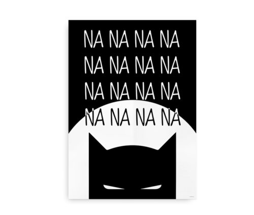 Plakat med Batman og teksten "Nananana..." - sort