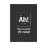 Sjov plakat - "Ah! The element of surprise" - grå