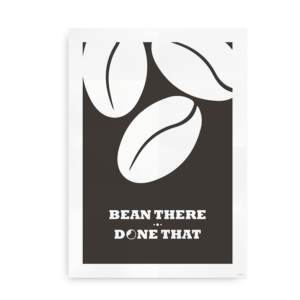 Bean There Done That - plakat med kaffe