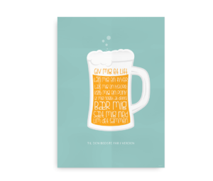 Humoristisk plakat med et ølkrus fyldt med skummende øl og sjove forespørgsler som "Giv mig et lift" og "Køb mig en pony" skrevet i gul skrift på en blå baggrund, med teksten "Til den bedste far i verden" nederst.