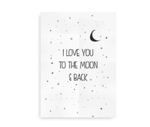 Plakat med teksten "I love you to the moon & back" omgivet af små sorte stjerner og en halvmåne på en hvid baggrund.