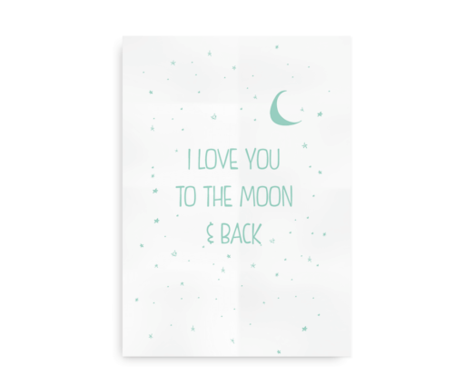 I love you to the moon and back - turkis