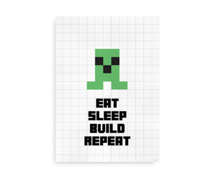 Minecraft Creeper med teksten "Eat Sleep Build Repeat" på en hvid plakat med gittermønster.