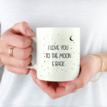 Kaffe krus med teksten "I Love You to the Moon and back"