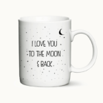 I love you to the moon and back - kaffekrus med printet citat