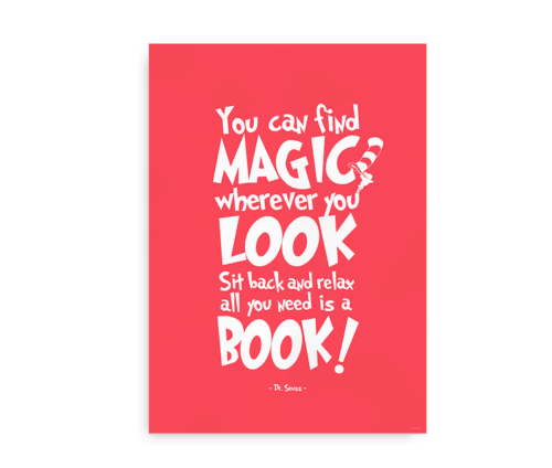 "You can find magic wherever you look. Sit back and relax all you need is a book" - pink citat plakat med Dr. Seuss