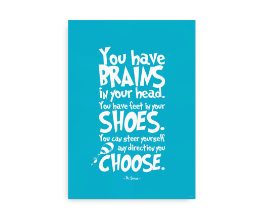 You have brains in your head - blå plakat med Seuss citat