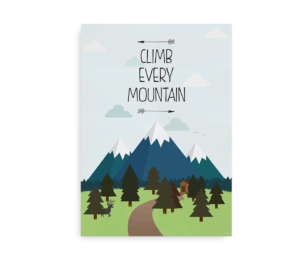 Motiverende plakat med teksten "Climb Every Mountain," illustreret med bjerge, skov og en sti i et minimalistisk naturdesign.