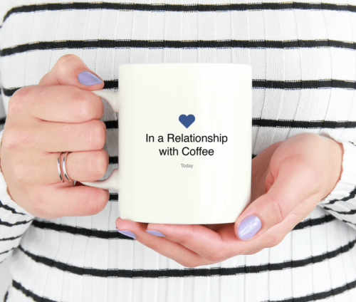 In a Relationship with Coffee - krus med print