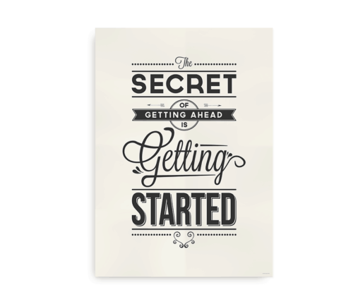 "The secret of getting ahead" - plakat med citat