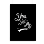 Plakat med teksten "You and me" i sort og hvid