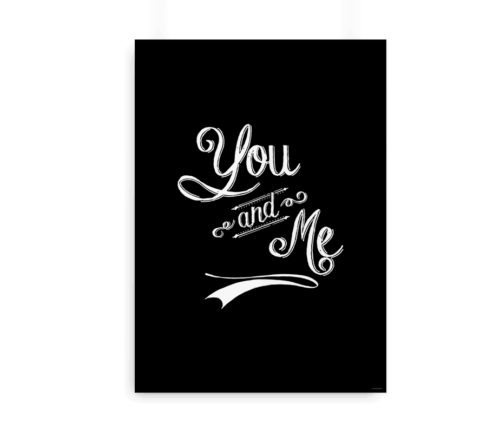 Plakat med teksten "You and me" i sort og hvid