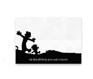 "The best presents don't come in boxes" - plakat med citat fra Steen & Stoffer