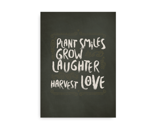 "Plant Smiles, Grow Laughter, Harvest Love" - plakat med citat