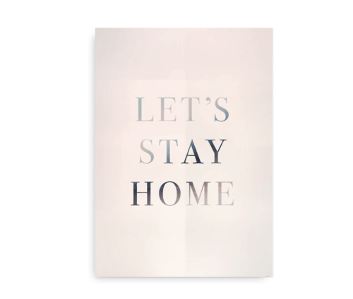 Typografisk print med sølv look til hjemmet - Let's Stay Home