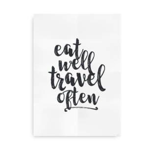 Eat Well Travel Often - plakat med citat sort på hvid baggrund