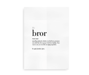 Minimalistisk plakat med definitionen af "bror", som beskriver en mandlig søskende som en bedste ven for livet, der altid støtter dig, hjælper dig og kan være både irriterende eller en superhelt.