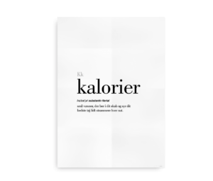 Minimalistisk plakat med definitionen af "kalorier" i fed tekst, beskrevet som små væsner, der bor i dit skab og syr dit bedste tøj lidt strammere hver nat