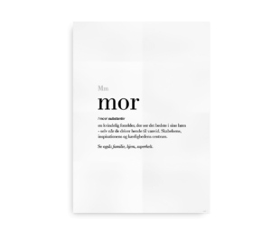 Minimalistisk plakat med definitionen af "mor" i fed tekst, beskrevet som en kvindelig forælder, der ser det bedste i sine børn, selv når de driver hende til vanvid
