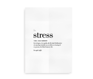 Minimalistisk plakat med definitionen af "stress" i fed tekst, beskrevet som forvirringen, der opstår, når dit sind tilsidesætter sit naturlige instinkt om at reagere på frustrerende situationer