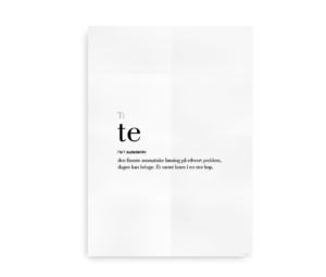 Minimalistisk plakat med definitionen af "te" i fed tekst, beskrevet som den fineste aromatiske løsning på ethvert problem og et varmt kram i en stor kop