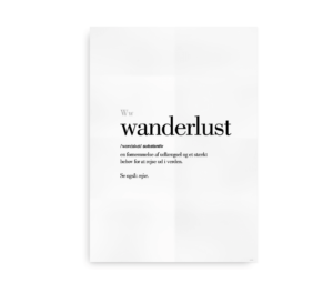 Minimalistisk plakat med definitionen af "wanderlust" som en følelse af udlængsel og et stærkt behov for at rejse ud i verden.