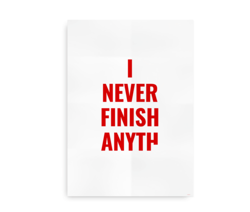 I never finish anything - plakat rød