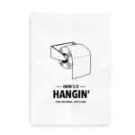 How's it hangin - sjov plakat til badeværelset