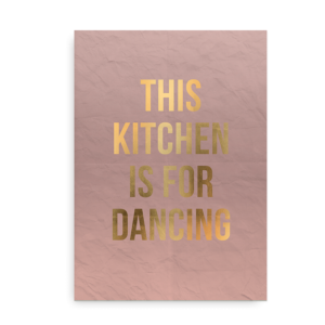 This kitchen is for dancing - plakat til køkken