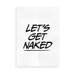 Let's Get Naked - Hvid Plakat