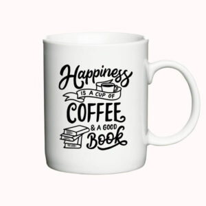Krus med teksten "Happiness is a cup of coffee & a good book