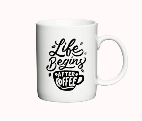 Krus med teksten "Life begins after coffee"
