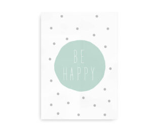 Plakat med teksten "Be Happy" i en lysegrøn cirkel omgivet af grå prikker på en hvid baggrund.