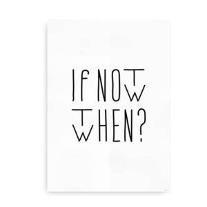 If not now then when - poster