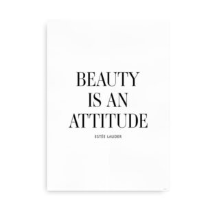 Beauty is an attitude - citatplakat