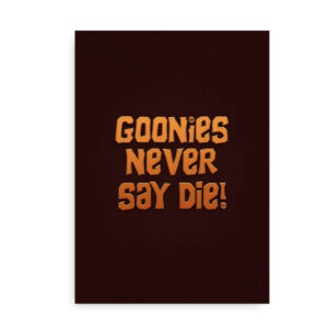 Goonies Never Say Die - citatplakat - orange