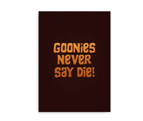 Goonies Never Say Die - citatplakat - orange