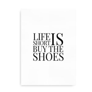 Life is Short - Buy the Shoes - hvid citatplakat