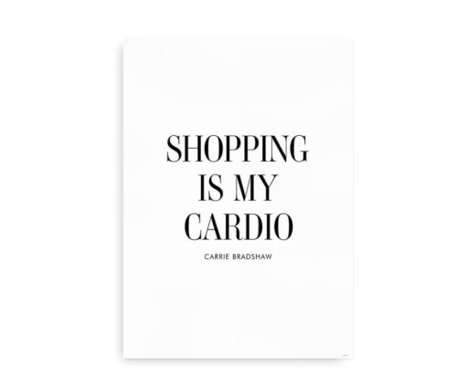 Shopping is My Cardio - citatplakat