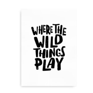 Where the Wild Things Play - citatplakat hvid