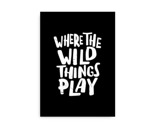 Where the Wild Things Play - citatplakat sort