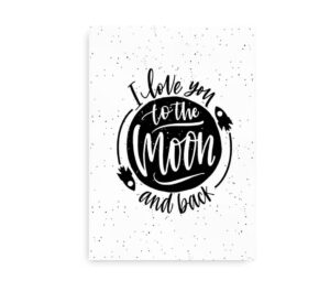 Plakat med teksten "I love you to the moon and back" i sort og hvid med raket.