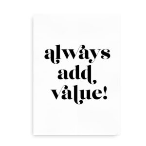 Always Add Value - typografisk citatplakat