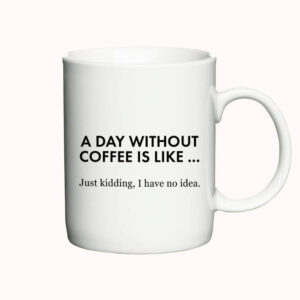 A Day Without Coffee - krus