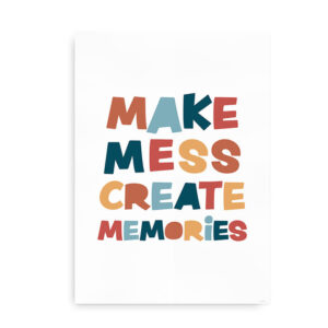 Make Mess Create Memories - plakat til børneværelset