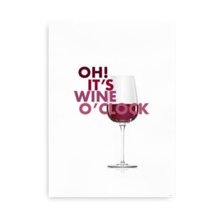 Oh it's wine o clock - plakat til køkkenet