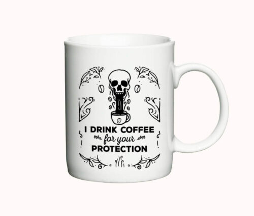 I Drink Coffee for Your Protection - krus til kaffedrikkeren