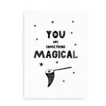 You are Magical - plakat til børneværelset - sort