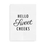 Hello Sweet Cheeks - plakat til badeværelset - sort